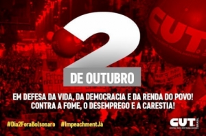 Ato #ForaBolsonaro no dia 2 de outubro é  prioridade, diz CUT em comunicado